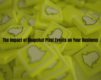 The Impact of Snapchat Pixel Events on Your Business