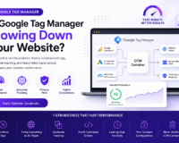 Is Google Tag Manager Slowing Down Your Website? 7 GTM Mistakes That Can Hurt Performance
